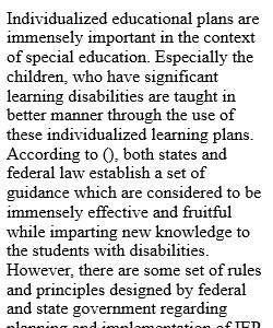 Discuss Individualized Education Plans (IEPs) using the following prompts: 1.	Identify the federal requirements and philosophy of standards-based IEPs. 2.	Identify specific strengths and needs related to grade level content and write standards-based IEPs.